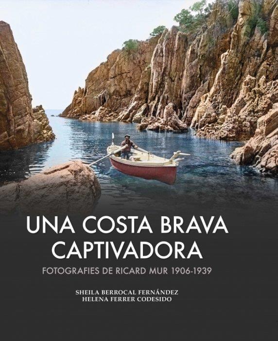 UNA COSTA BRAVA CAPTIVADORA | 9788419239983 | Berrocal, Sheila/Ferrer, Helena | Llibreria online de Figueres i Empordà