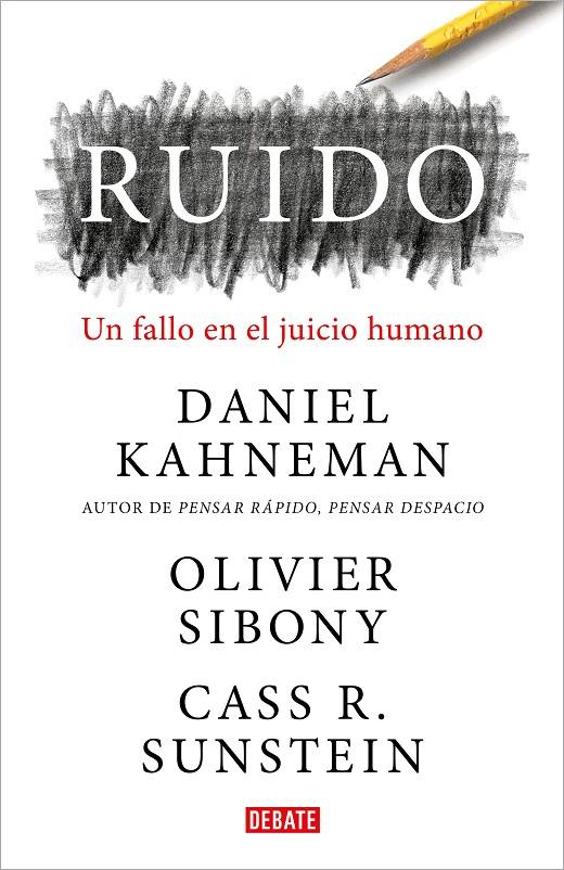 Ruido. Un fallo en el juicio humano | 9788418006364 | Kahneman, Daniel / Sibony, Olivier / Sunsstein, Cass R. | Llibreria online de Figueres i Empordà