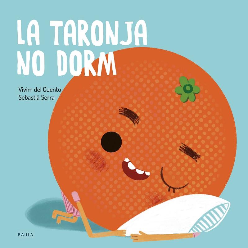 La taronja no dorm (PAL) | 9788447949106 | Vivim del Cuentu | Llibreria online de Figueres i Empordà