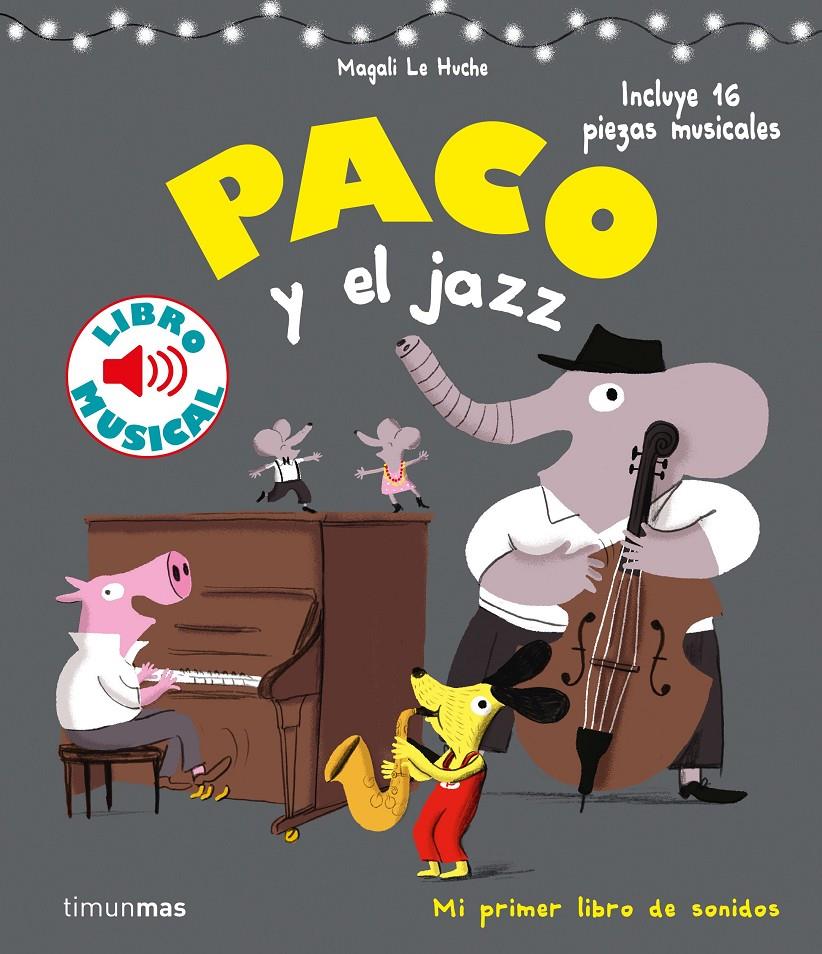 Paco y el jazz. Libro musical | 9788408201397 | Le Huche, Magali | Llibreria online de Figueres i Empordà