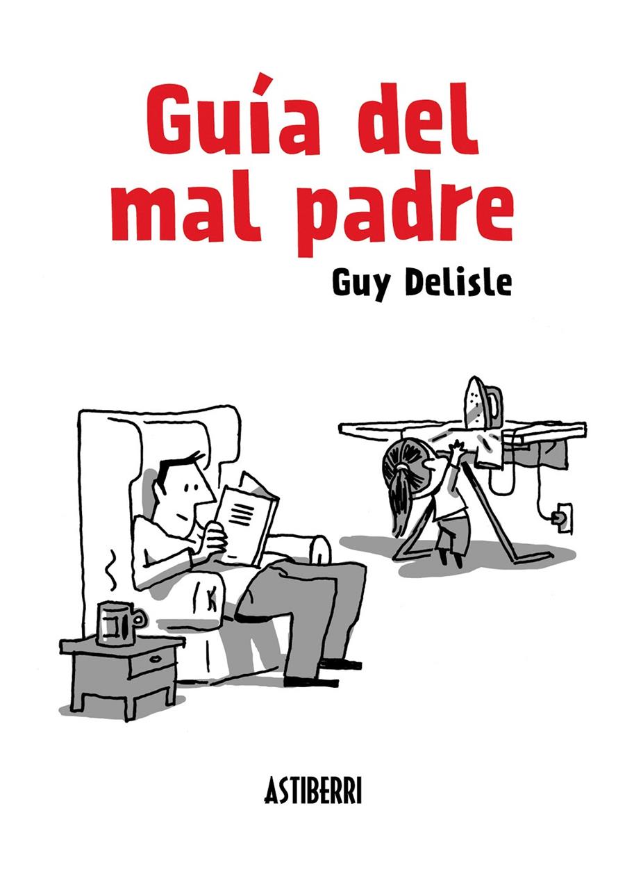 Guía del mal padre 1 | 9788415685098 | Delisle, Guy | Librería online de Figueres / Empordà