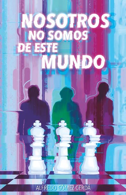 NOSOTROS NO SOMOS DE ESTE MUNDO | 9788411209793 | Gómez Cerdá, Alfredo | Llibreria online de Figueres i Empordà