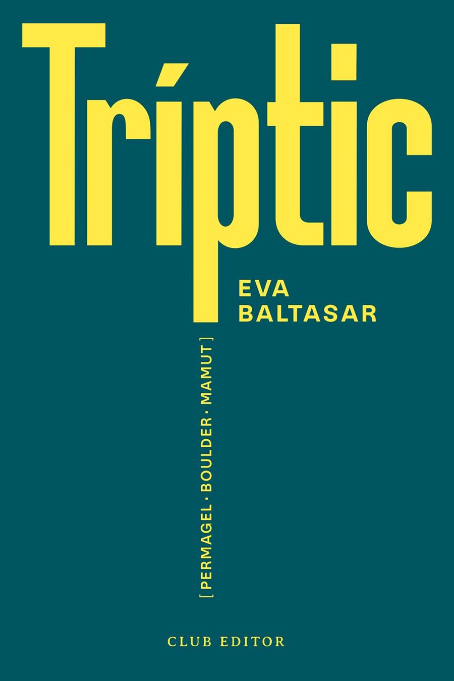 Tríptic (Permagel · Boulder · Mamut) | 9788473294188 | Baltasar, Eva | Llibreria online de Figueres i Empordà