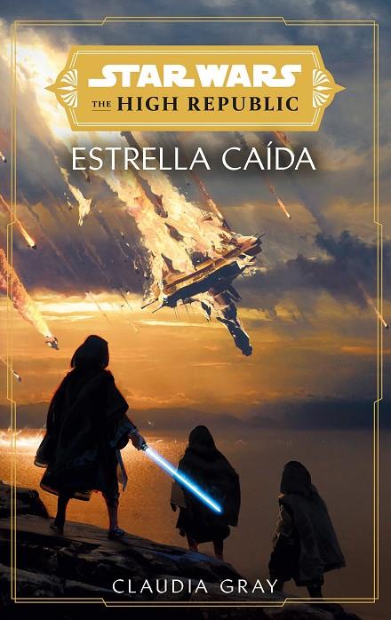 Star Wars. The High Republic: Estrellas caídas (novela) | 9788411403764 | Gray, Claudia | Llibreria online de Figueres i Empordà