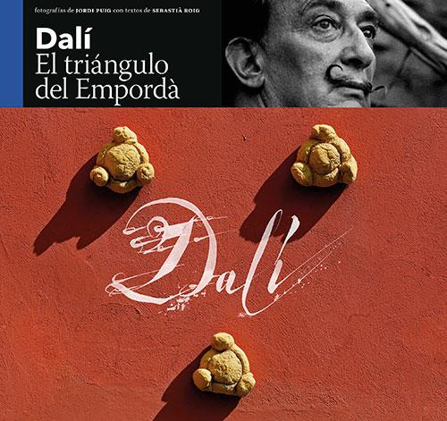 DALÍ, EL TRIANGLE DE L'EMPORDÀ (ESP). El triángulo del Empordà | 9788484787310 | Roig, Sebastià/Puig ,Jordi | Llibreria online de Figueres i Empordà