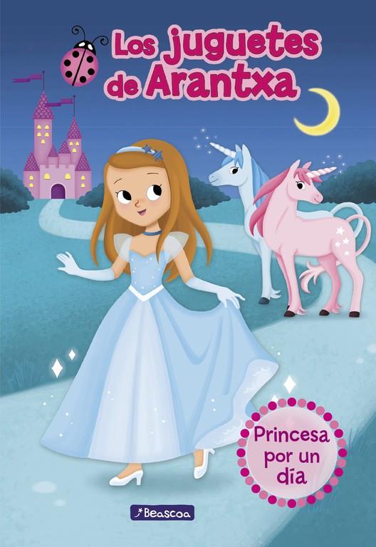 Princesa por un día (Los juguetes de Arantxa #02) | 9788448851309 | Parreño, Arantxa/Sánchez, Mª José/Martínez, Emma | Librería online de Figueres / Empordà