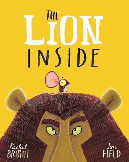 THE LION INSIDE | 9781408331606 | Bright, Rachel/Field, Jim | Llibreria online de Figueres i Empordà