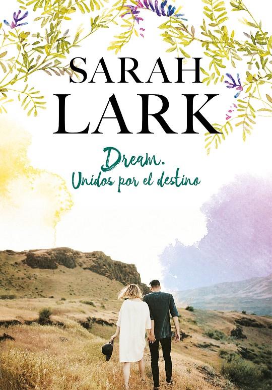 Dream. Unidos por el destino | 9788417424602 | Lark, Sarah | Librería online de Figueres / Empordà