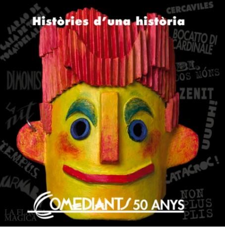 Histo`ries d'una Histo`ria. Comediants 50 anys | 9788486279684 | Bernadet, Jaume/Font, Joan | Llibreria online de Figueres i Empordà