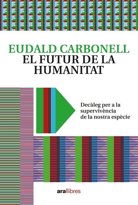 El futur de la humanitat | 9788418928604 | Carbonell i Roura, Eudald | Llibreria online de Figueres i Empordà