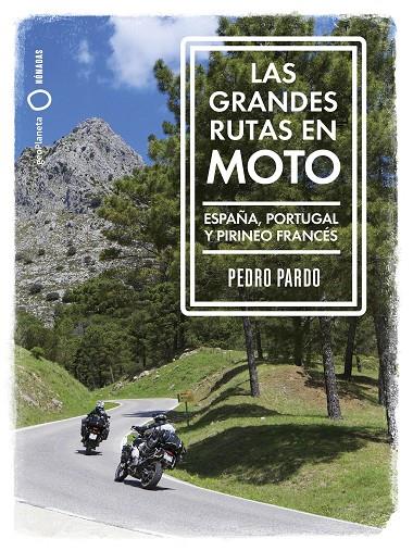 Las grandes rutas en moto | 9788408259961 | Pardo, Pedro | Llibreria online de Figueres i Empordà