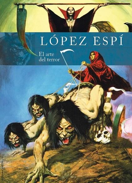 RAFAEL LOPEZ ESPI. EL ARTE DEL TERROR | 9788418320675 | López Espí, Rafael | Llibreria online de Figueres i Empordà