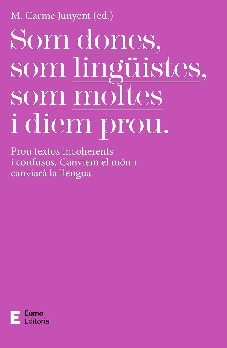 Som dones, som lingüistes, som moltes i diem prou | 9788497667425 | Junyent Figueras, M. Carme | Llibreria online de Figueres i Empordà