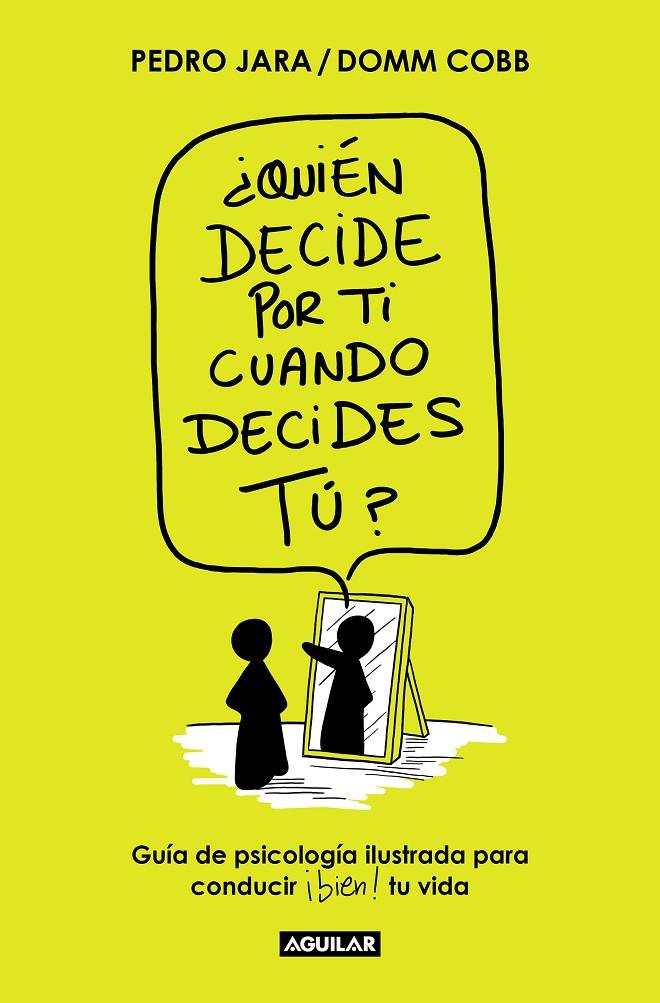 ¿Quién decide por ti cuando decides tú? | 9788403522671 | Domm Cobb/Jara, Pedro | Llibreria online de Figueres i Empordà