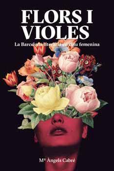 Flors i Violes. | 9788491563280 | Cabré Castells, Maria Àngels | Llibreria online de Figueres i Empordà