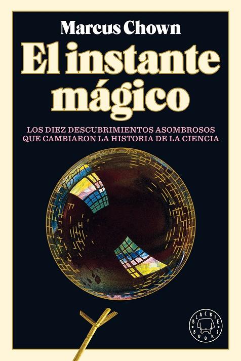 El instante mágico | 9788418187759 | Chown, Marcus | Llibreria online de Figueres / Empordà