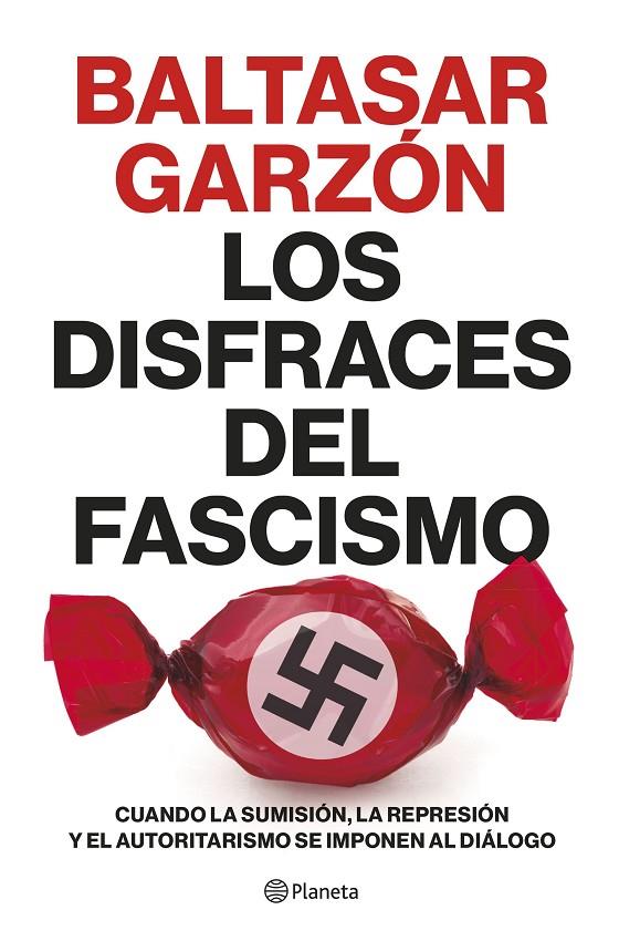 Los disfraces del fascismo | 9788408257400 | Garzón, Baltasar | Llibreria online de Figueres i Empordà