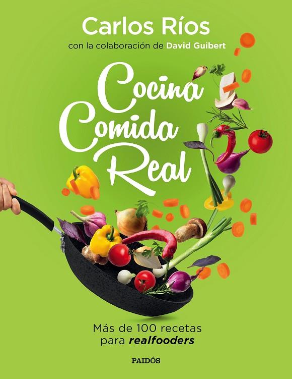 Cocina comida real | 9788449336836 | Ríos, Carlos/Guibert, David | Librería online de Figueres / Empordà