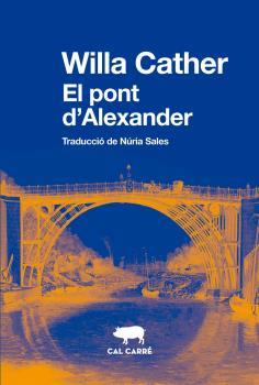 El pont d'Alexander | 9788412394320 | Cather, Willa | Llibreria online de Figueres i Empordà