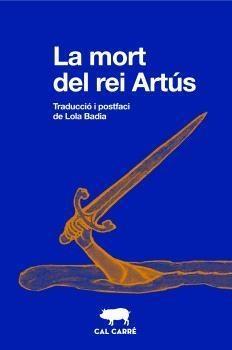 La mort del rei Artús | 9788412725513 | Anónimo | Llibreria online de Figueres i Empordà