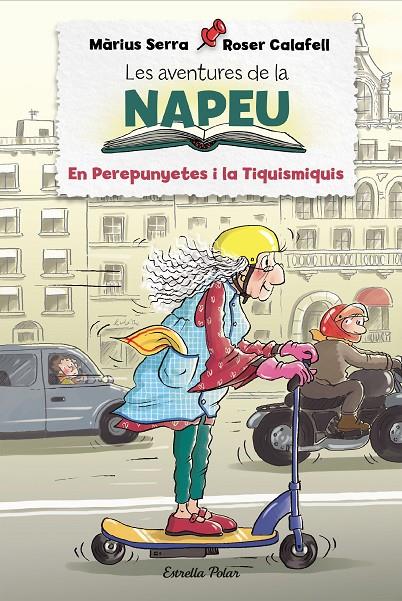 Les aventures de la Napeu. El Perepunyetes i la Tiquismiquis | 9788418443848 | Serra, Màrius/Calafell, Roser | Librería online de Figueres / Empordà