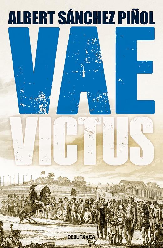 Vae Victus (edició en català) | 9788418132803 | Sánchez Piñol, Albert | Llibreria online de Figueres i Empordà