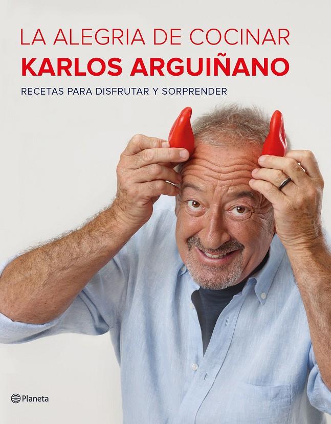 La alegría de cocinar | 9788408177685 | Arguiñano, Karlos | Librería online de Figueres / Empordà