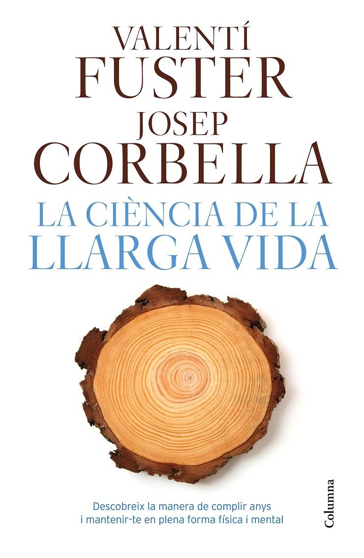 La ciència de la llarga vida | 9788466421645 | Valenti Fuster de Carulla/Josep Corbella | Llibreria online de Figueres i Empordà