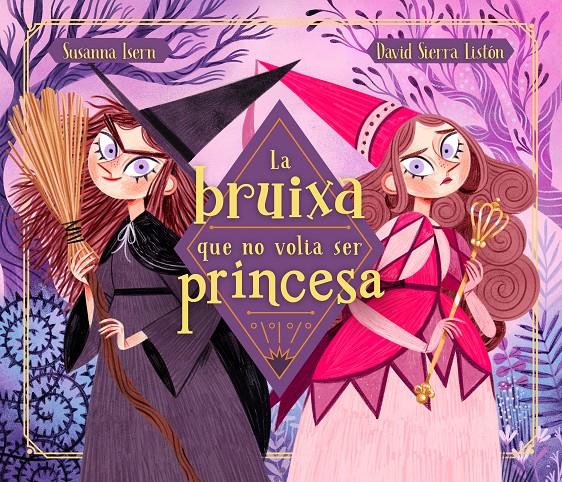 La bruixa que no volia ser princesa | 9788448855048 | Isern, Susanna/Sierra, David | Llibreria online de Figueres / Empordà