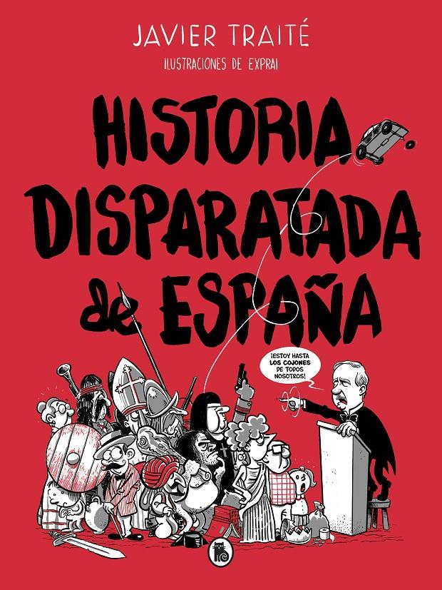 Historia disparatada de España | 9788402422095 | Traité, Javier | Librería online de Figueres / Empordà