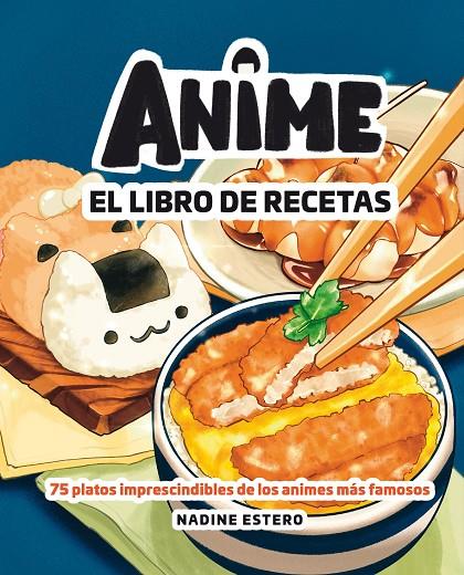 Anime. El libro de recetas | 9788418820946 | Estero, Nadine | Llibreria online de Figueres i Empordà
