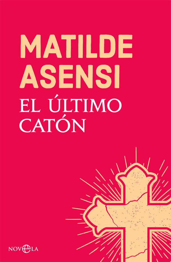 El último Catón | 9788491645214 | Asensi, Matilde | Llibreria online de Figueres i Empordà