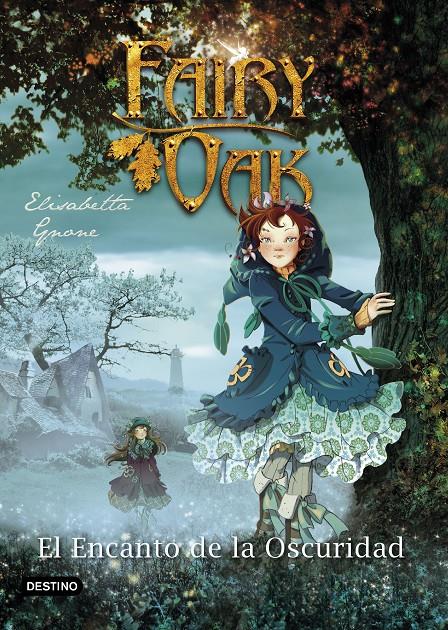 Fairy Oak #02. El Encanto de la Oscuridad | 9788408204404 | Gnone, Elisabetta | Librería online de Figueres / Empordà