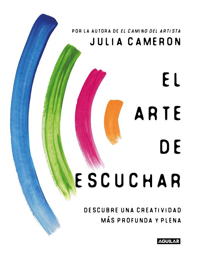 El arte de escuchar | 9788403522633 | Cameron, Julia | Llibreria online de Figueres i Empordà