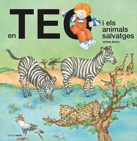 En Teo i els animals salvatges | 9788418444302 | Denou, Violeta | Llibreria online de Figueres i Empordà