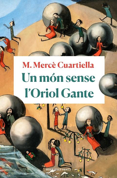 Un món sense l'Oriol Gante | 9788418033094 | Cuartiella, M. Mercè | Llibreria online de Figueres i Empordà