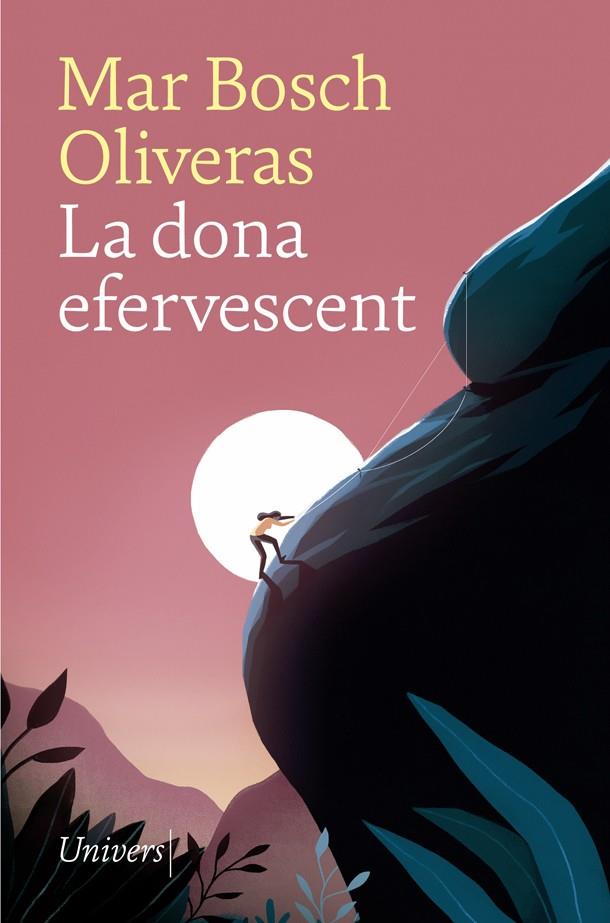 La dona efervescent | 9788417868536 | Bosch Oliveras, Mar | Librería online de Figueres / Empordà