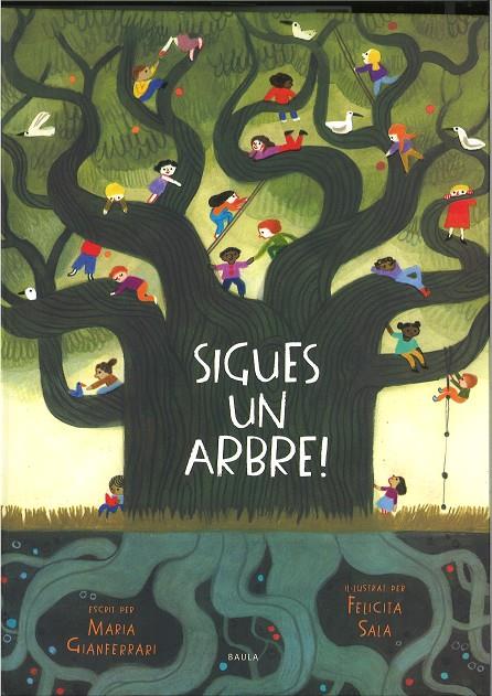 Sigues un arbre! | 9788447946495 | Gianferrari, Maria | Llibreria online de Figueres i Empordà