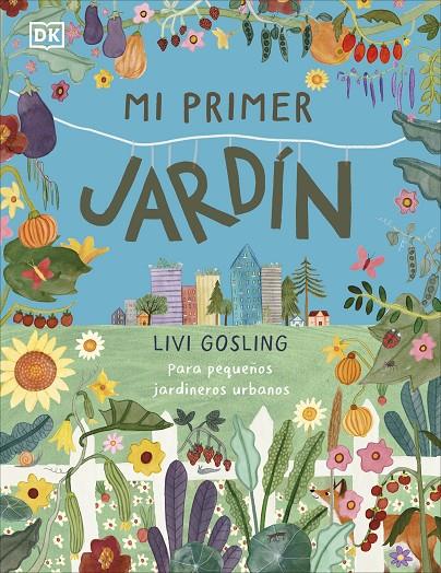 Mi primer jardín | 9780241663837 | Gosling, Livi | Llibreria online de Figueres i Empordà