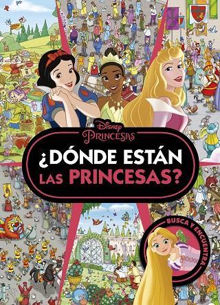 Princesas. ¿Dónde están las Princesas? | 9788419547774 | Disney | Librería online de Figueres / Empordà