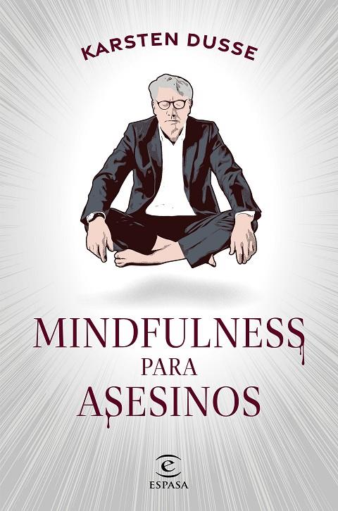 Mindfulness para asesinos | 9788467068665 | Dusse, Karsten | Llibreria online de Figueres i Empordà