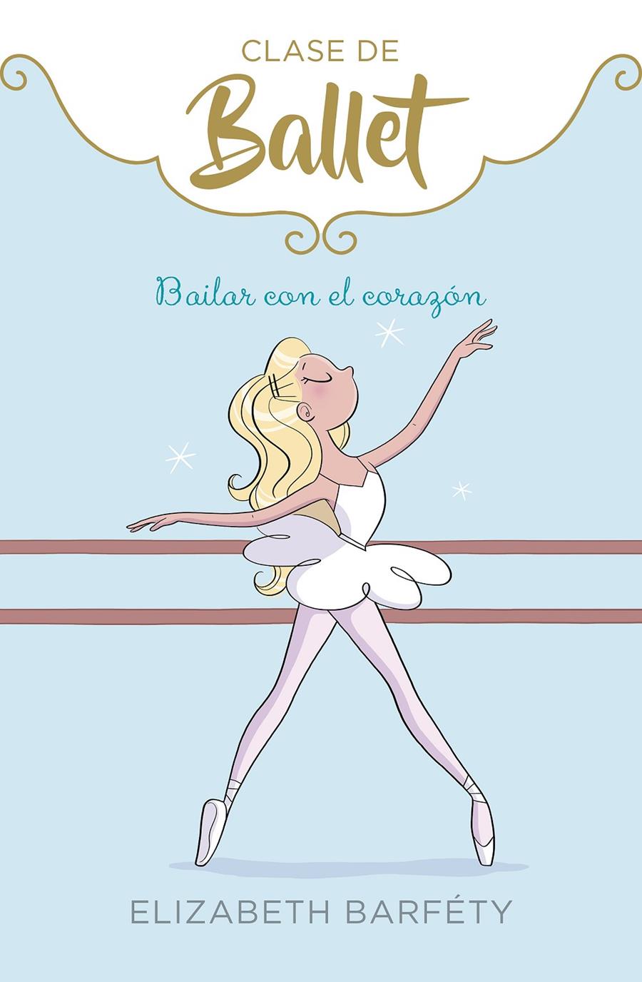 Bailar con el corazón (Clase de Ballet #05) | 9788417922139 | Barféty, Elizabeth | Librería online de Figueres / Empordà