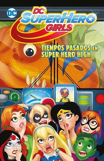 DC Super Hero Girls: Tiempos pasados en Super Hero High (Biblioteca Super Kodomo) | 9788419626424 | Fontana, Shea | Llibreria online de Figueres i Empordà