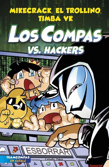 Los Compas #07. Los Compas vs. Hackers | 9788413893020 | Mikecrack, El Trollino y Timba Vk | Llibreria online de Figueres i Empordà