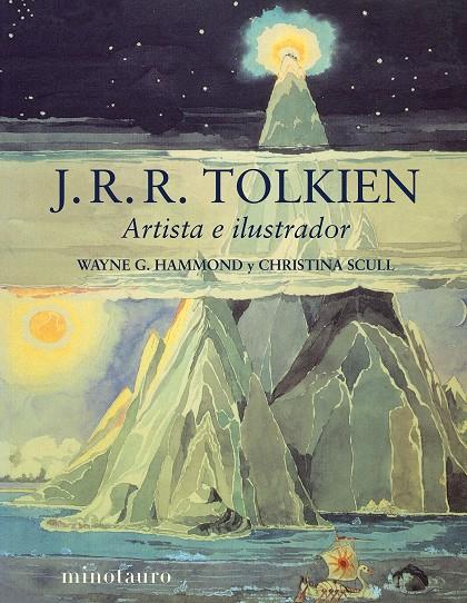 J. R. R. Tolkien. Artista e ilustrador | 9788445016077 | Hammond, Wayne G./Scull, Christina | Llibreria online de Figueres i Empordà