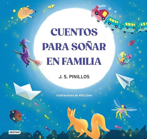 Cuentos para soñar en familia | 9788408270508 | Pinillos, J. S./AtOLOnia | Llibreria online de Figueres i Empordà