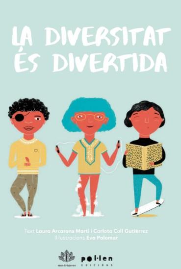 LA DIVERSITAT ES DIVERTIDA | 9788418580413 | Arcarons Martí, Laia/Coll Gutiérrez, Carlota | Llibreria online de Figueres i Empordà