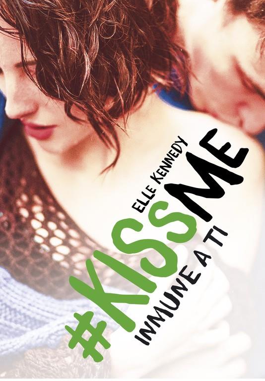 Inmune a ti (#KissMe #03) | 9788420483443 | Kennedy, Elle | Llibreria online de Figueres i Empordà