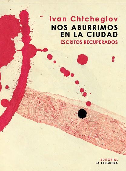 NOS ABURRIMOS EN LA CIUDAD | 9788412693669 | Chtcheglov, Ivan | Librería online de Figueres / Empordà