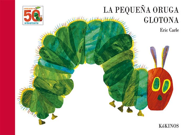 La pequeña oruga glotona 50 aniversario | 9788417074609 | Carle, Eric | Librería online de Figueres / Empordà